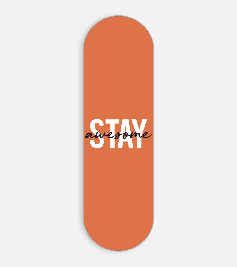 Stay Awesome Phone Grip Slider