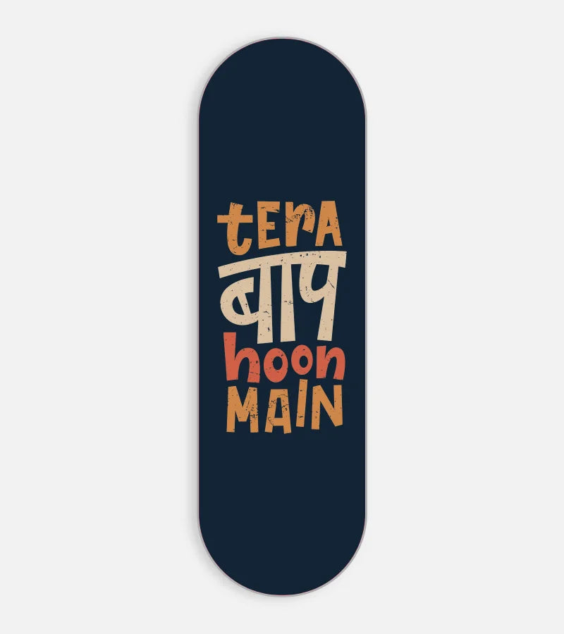 Tera Baap Hu Mai Phone Grip Slider
