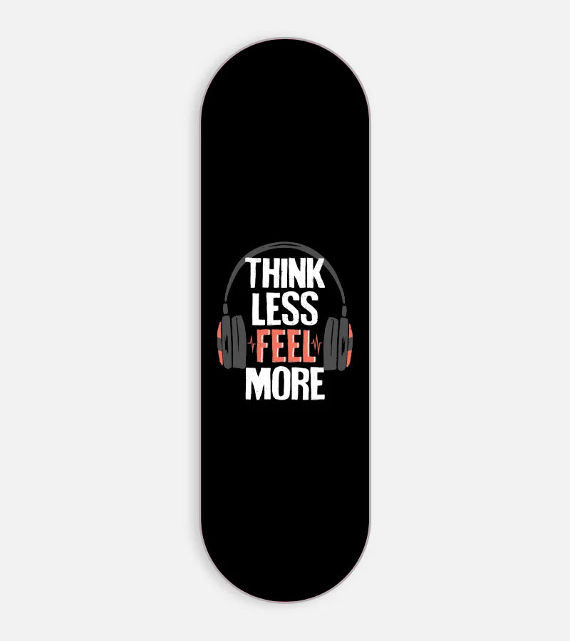 Think Less Feel More Phone Grip Slider
