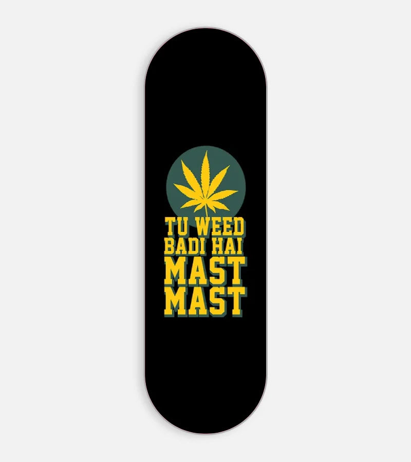Tu Weed Badi Hai Mast Mast Phone Grip Slider