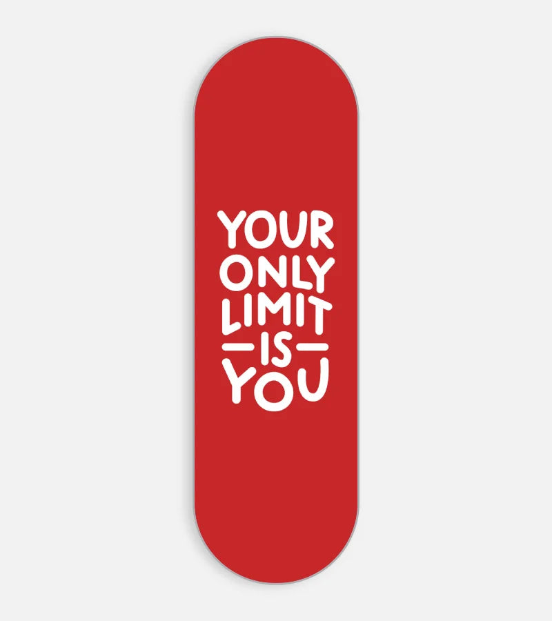 Your Only Limit Is You Phone Grip Slider