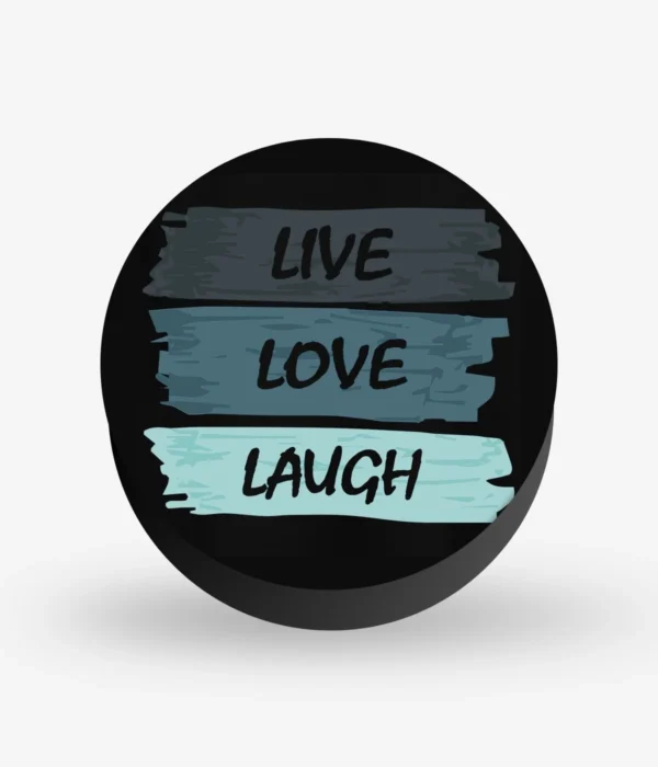 Live Love Laugh Wordart Pop Socket