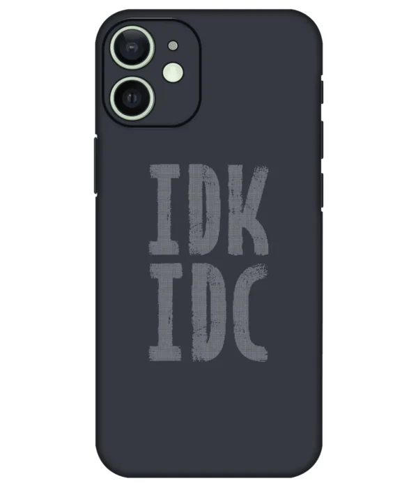 Idk Idc Printed Mobile Skin