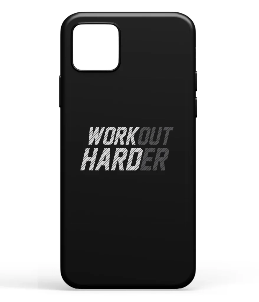 Workout Harder Printed Soft Silicone Back Cover